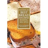 America's Best Bread Machine Baking Recipes