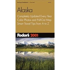 Fodor's Alaska 2001: Completely Updated Every Year, Color Photos and Pull-Out Map, Smart Travel Tips from A to Z (Fodor's Gold Guides)