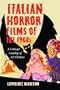 Italian Horror Films of the 1960s: A Critical Catalog of 62 Chillers