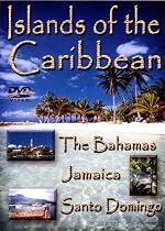 Islands of The Caribbean: The Bahamas, Jamaica & Santo Domingo
