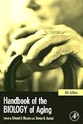 Handbook of the Biology of Aging, Sixth Edition (Handbooks of Aging)