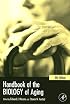 Handbook of the Biology of Aging, Sixth Edition (Handbooks of Aging)