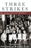Three Strikes: Miners, Musicians, Salesgirls, and the Fighting Spirit of Labors Last Century
