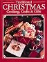 Traditional Christmas Cooking, Crafts & Gifts