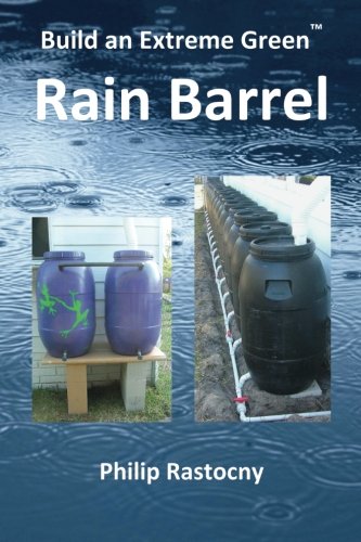 Build an Extreme Green Rain Barrel