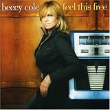 Beccy Cole - Feel This Free