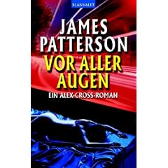 Vor aller Augen: Ein Alex-Cross-Roman