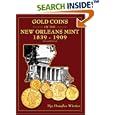 Gold Coins of the New Orleans Mint: 1839-1909 by  Douglas Winter