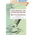 Complementary and Alternative Medicine and Multiple Sclerosis by Allen C. Bowling