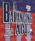 A Balancing Act: A Look at Checks and Balances (How Government Works)