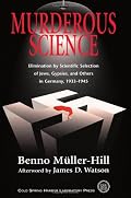 Murderous Science : Elimination by Scientific Selection of Jews, Gypsies, and Others in Germany, 1933-1945