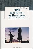 L\'ONU dans la crise en Sierra Leone : Les méandres d\'une négociation