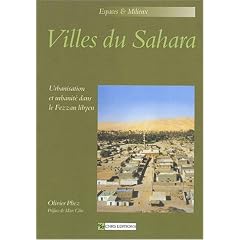 Villes du Sahara : Urbanisation et urbanit� dans le Fezzan libyen