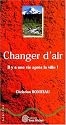 Changer d'air : Il y a une vie apr&egrave;s la ville !