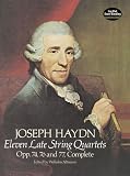 Eleven Late String Quartets: Op 74, 76 and 77, Complete (Dover Chamber Music Scores)
