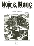 Noir & Blanc : De la prise de vue au tirage