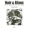 Noir & Blanc : De la prise de vue au tirage