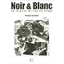 Noir & Blanc : De la prise de vue au tirage