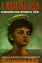 A Marginal Jew: Rethinking the Historical Jesus: The Roots of the Problem and the Person, Vol. 1 A Marginal Jew: Rethinking the Historical Jesus: The Roots of the Problem and the Person, Vol. 1