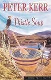Thistle Soup: A Ladleful of Scottish Life