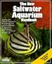 The New Saltwater Aquarium Handbook (New Pet Handbooks)