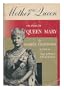 Mother and Queen The Story of Queen Mary