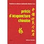 Precis d'acuponcture chinoise (académie de medecine traditionnelle chinoise)