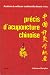 Precis d'acuponcture chinoise (académie de medecine traditionnelle chinoise) Precis d'acuponcture chinoise (académie de medecine traditionnelle chinoise)