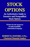 Stock Options: An Authoritative Guide to Incentive and Nonqualified Stock Options (2nd edition)