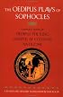 The Oedipus Plays of Sophocles: Oedipus the King; Oedipus at Colonus; Antigone