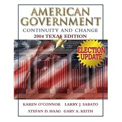 American Government:Continuity and Change, 2004 Texas Edition Update