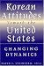 Books : Korean Attitudes Toward the United States: Changing Dynamics