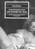 Baudelaire: Selected Poems from Les Fleurs Du Mal: Selected Poems from Les Fleurs Du Mal