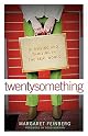 twentysomething: Surviving and Thriving in the Real World