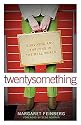 twentysomething: Surviving and Thriving in the Real World