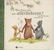 Wen hast du am allerliebsten?