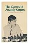 The Games of Anatoly Karpov / Kevin J. O'Connell, James B. Adams