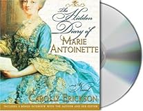 The Hidden Diary of Marie Antoinette: A Novel