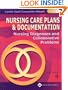 Nursing Care Plans and Documentation: Nursing Diagnosis and Collaborative Problems