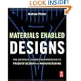 Materials Enabled Designs: The Materials Engineering Perspective to Product Design and Manufacturing by Michael Pfeifer