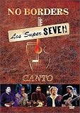 Los Super Seven - No Borders: Canto