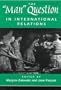 The Man Question In International Relations