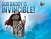 Our Daddy Is Invincible! Image of Our Daddy Is Invincible!