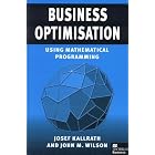 Business Optimisation by  Josef Kallrath and John M. Wilson
