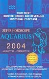 Super Horoscopes 2004: Aquarius