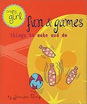 Crafty Girl: Fun and Games: Things to Make and Do (Traig, Jennifer. Crafty Girl.)