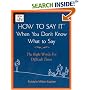How to Say it When You Don't Know What to Say: The Right Words For Difficult Times