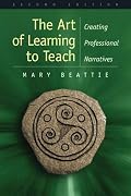 Art of Learning to Teach: Creating Professional Narratives (2nd Edition)