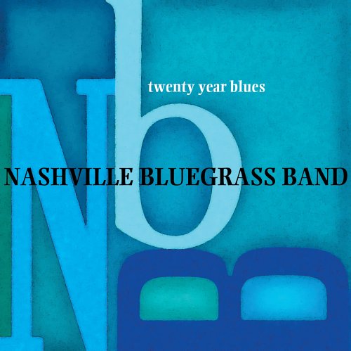 Nashville Bluegrass Band - Twenty Year Blues - Zortam Music