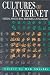Cultures of the Internet: Virtual Spaces, Real Histories, Living Bodies